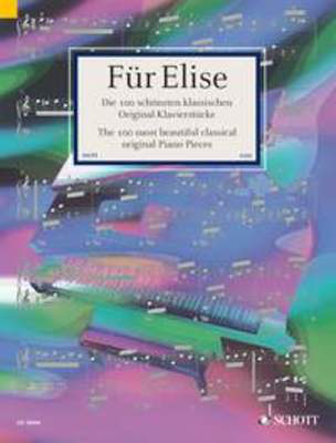 Fur Elise - The 100 most beautiful classical original Piano Pieces - Various - Piano Schott Music