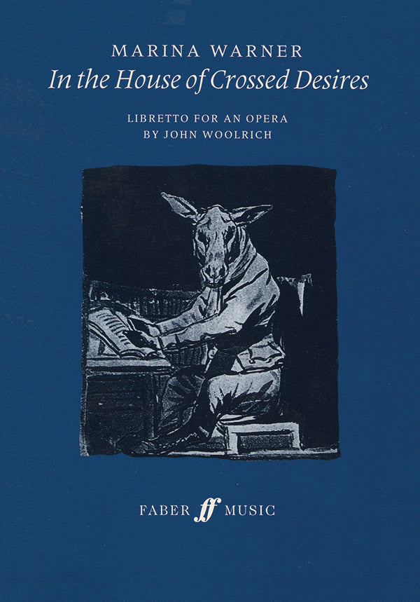 IN THE HOUSE OF CROSSED DESIRES (OPERA LIBRETTO) - WARNER Faber 0571517137