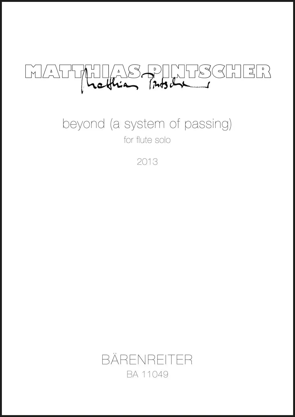 Beyond (a system of passing) for Flute Solo - Pintscher Matthias Barenreiter BA11049