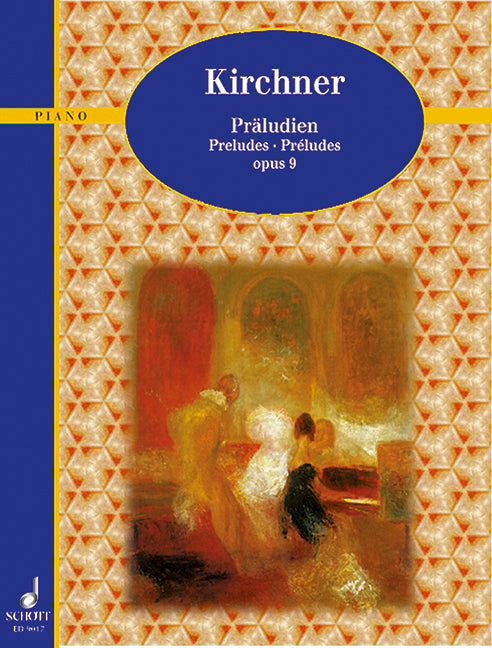 Kirchner Preludes for Piano Op 9