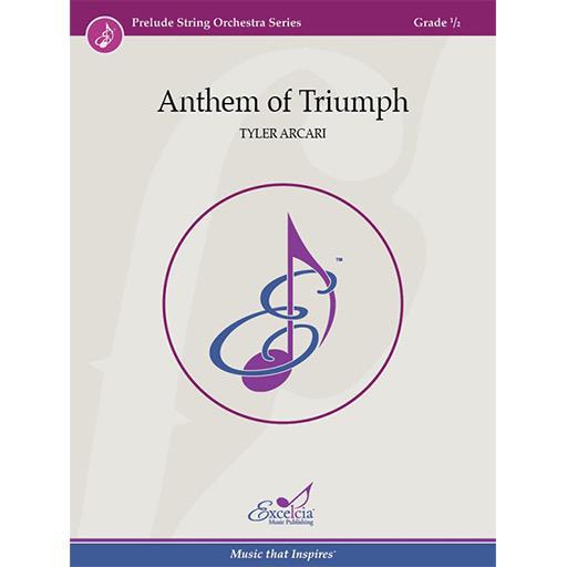 Arcari - Anthem of Triumph - String Orchestra Grade 0.5 Score/Parts Excelcia Music PSO1901