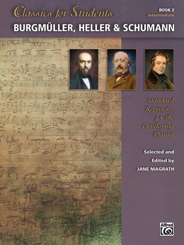 Classics for Students Burgmuller Heller and Schumann 2 - Various Ed Magrath Jane Alfred 44961