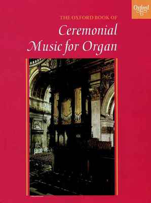 Oxford Book of Ceremonial Music for Organ