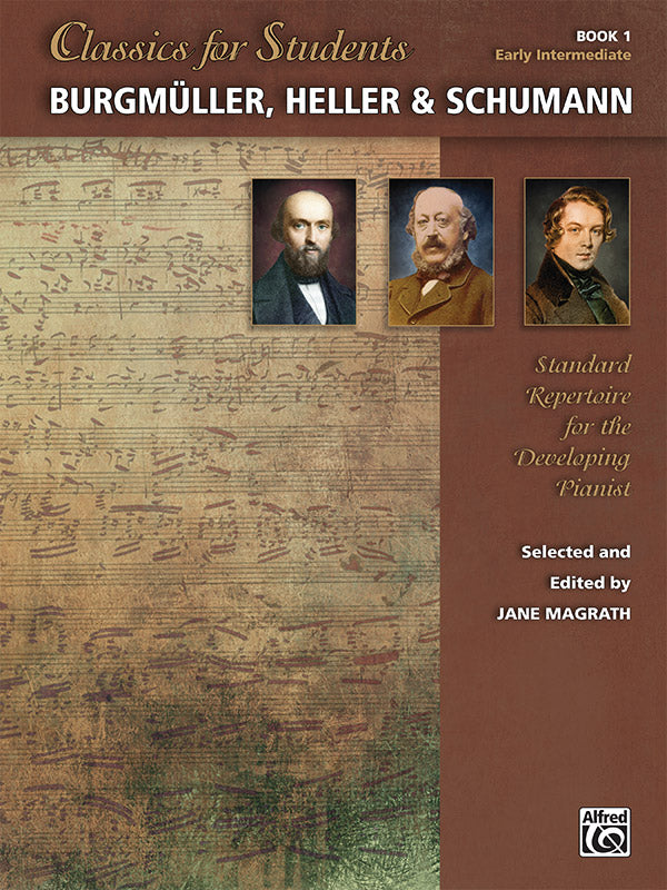 Classics for Students Burgmuller Heller and Schumann 1 - Various Ed Magrath Jane Alfred 44960