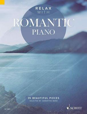 Relax with Romantic Piano - 35 Beautiful Pieces - Various - Piano Schott Music Piano Solo