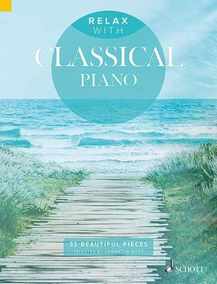 Relax with Classical Piano - 33 Beautiful Pieces - Various - Piano Schott Music Piano Solo