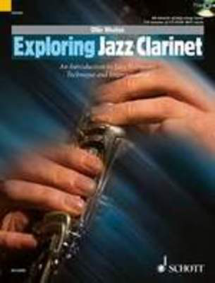 Exploring Jazz Clarinet - An Introduction to Jazz Harmony, Technique and Improvisation - Clarinet Ollie Weston Schott Music /CD