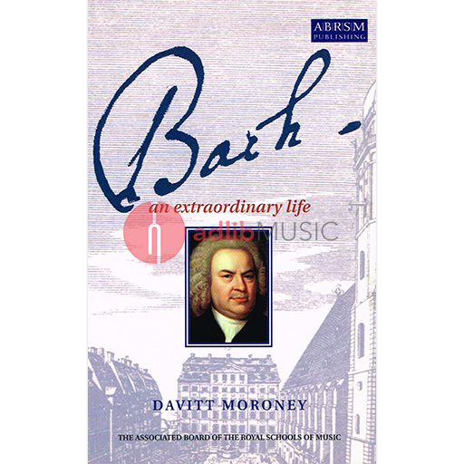 Bach: An Extraordinary Life
