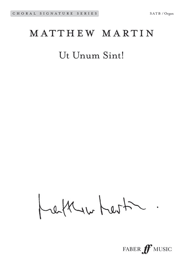 Ut Unum Sint! - Matthew Martin - SATB Faber Music Octavo