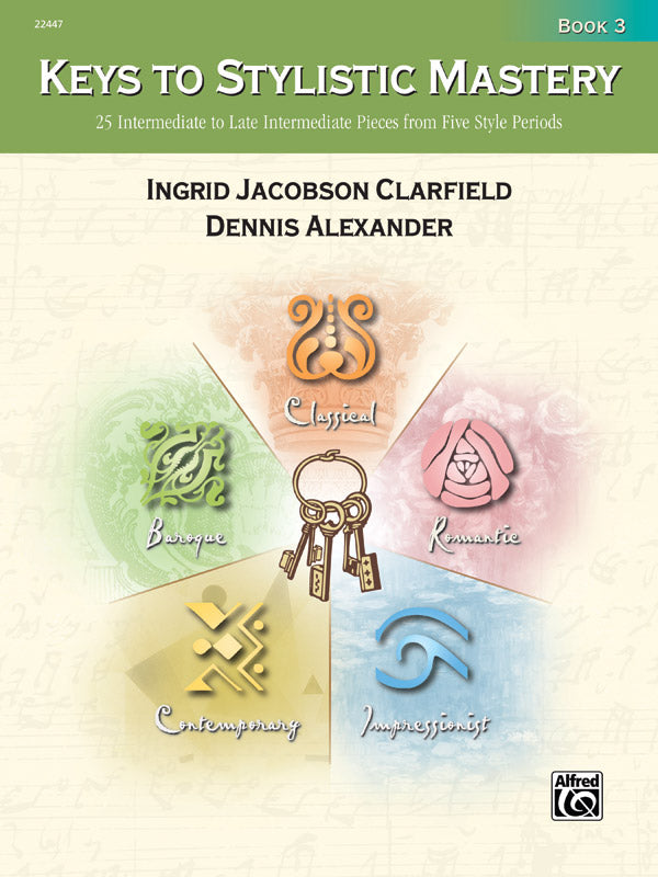 Keys to Stylistic Mastery Book 3 Piano