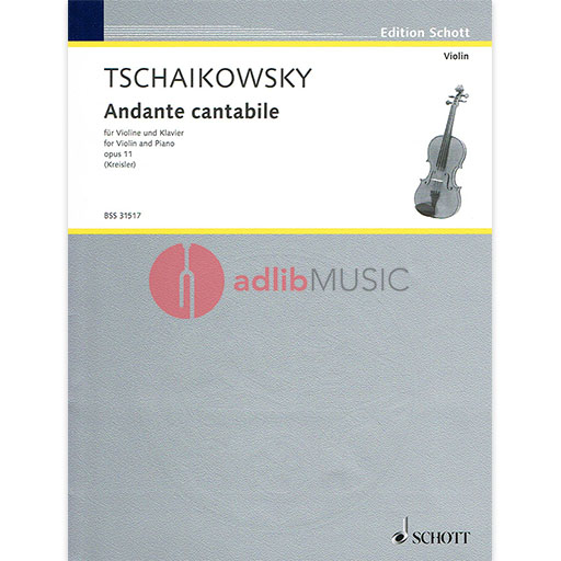 Tchaikovsky - Andante Cantabile Op11 - Violin/Piano Accompaniment Schott BSS31517