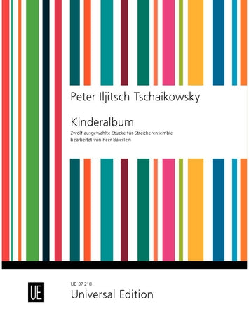 12 Pieces from Children's Album - String Ensemble - Tchaikovsky Peter Ilyich Baierlain Peer Universal UE37218